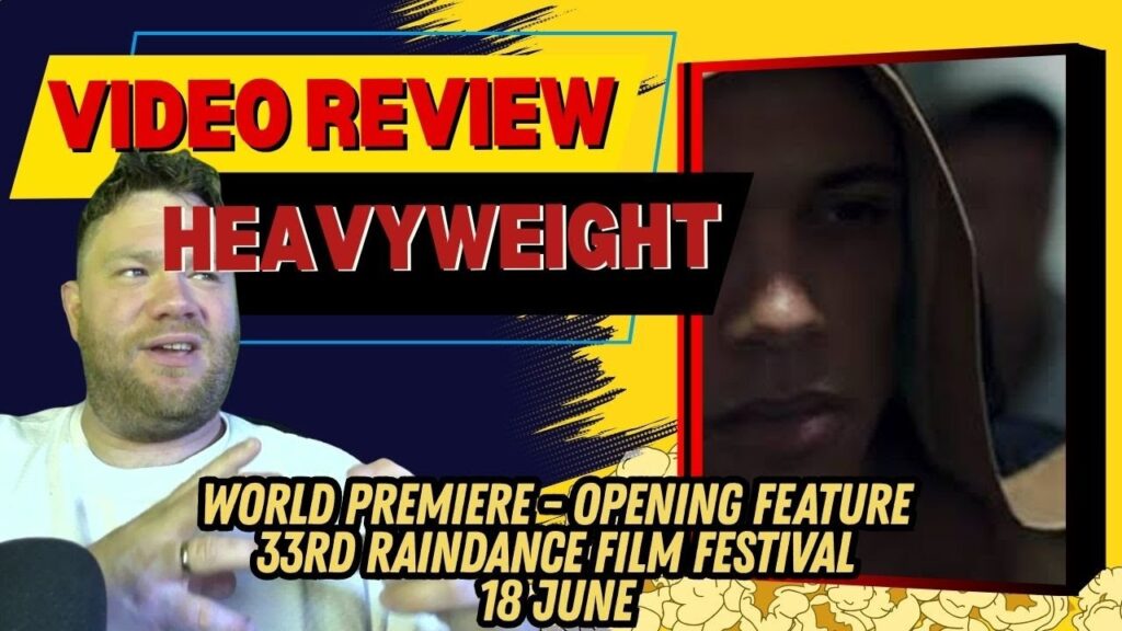Raindance Film Festival 2025: Heavyweight - Video Review heavyweight banner